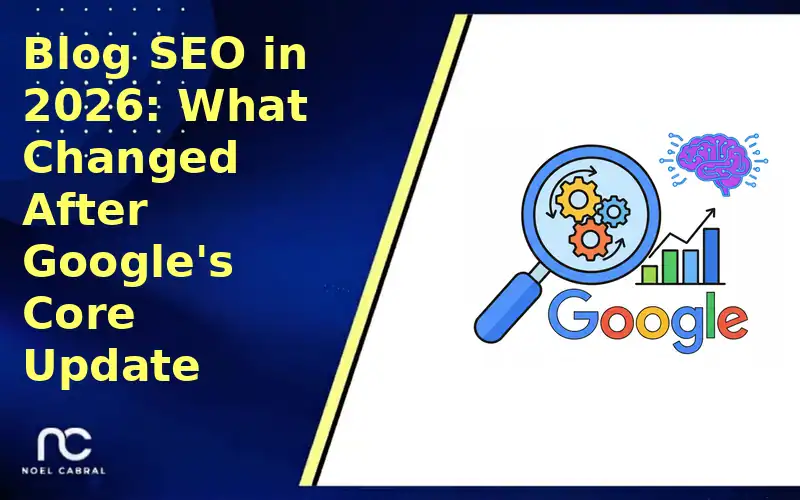 Blog SEO 2026: What Changed After Google’s Core Update