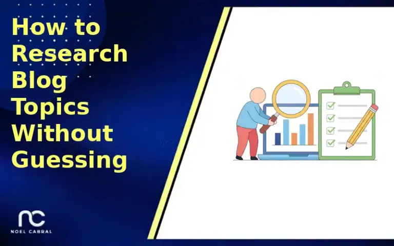 How to Research Blog Topics (Without Guessing): A 2026 Step-by-Step Guide
