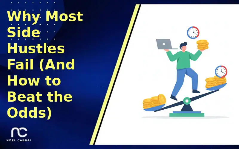 Branded banner — Why Most Side Hustles Fail (And How to Beat the Odds) — with a figure juggling laptop, clock and coins